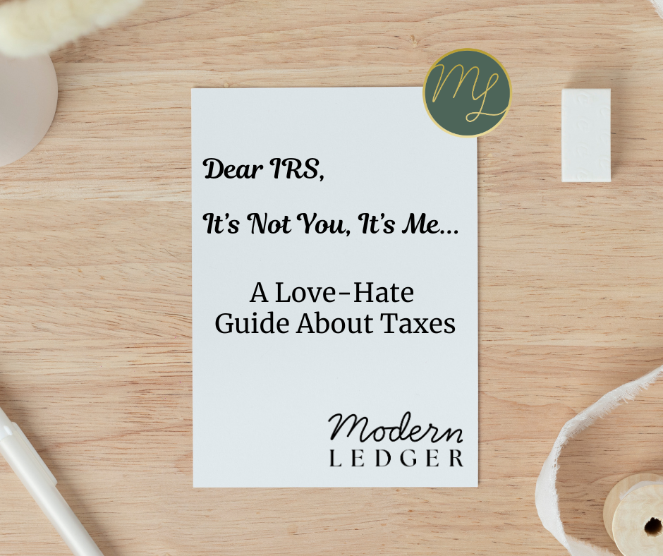 A note on a desk reads: "Dear IRS, It's Not You, It's Me... A Love-Hate Guide About Taxes," with a "Modern Ledger" logo.
