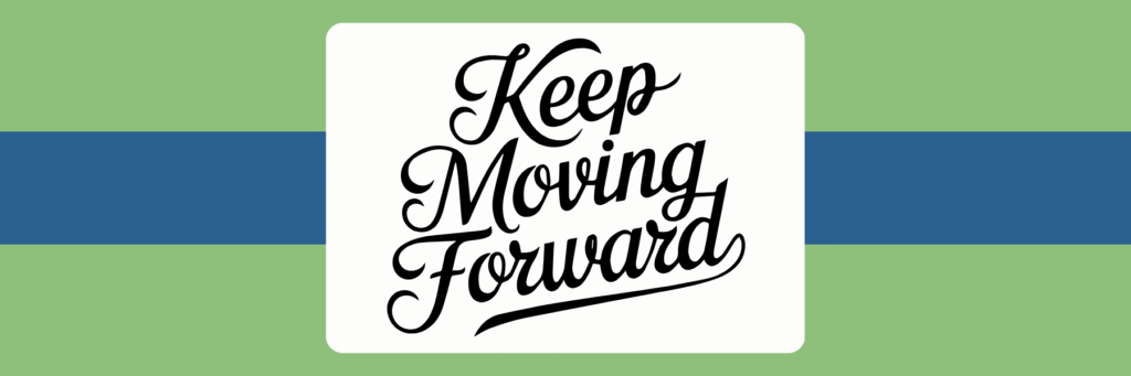 Inspirational quote "Keep Moving Forward" in stylish script on light green and blue background, emphasizing motivation and progress in life and personal goals.