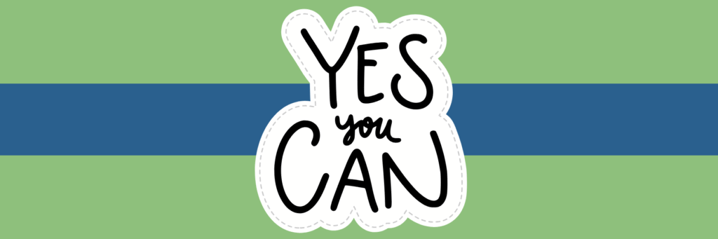 Inspirational text "YES you CAN" in bold script on a green and blue striped background, surrounded by a white dashed outline.
